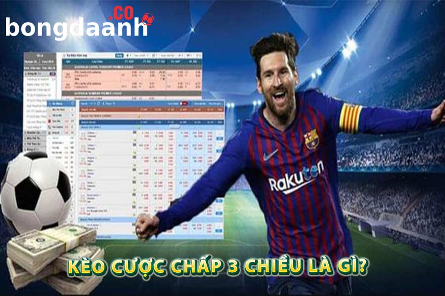 Kèo cược chấp 3 chiều là gì?