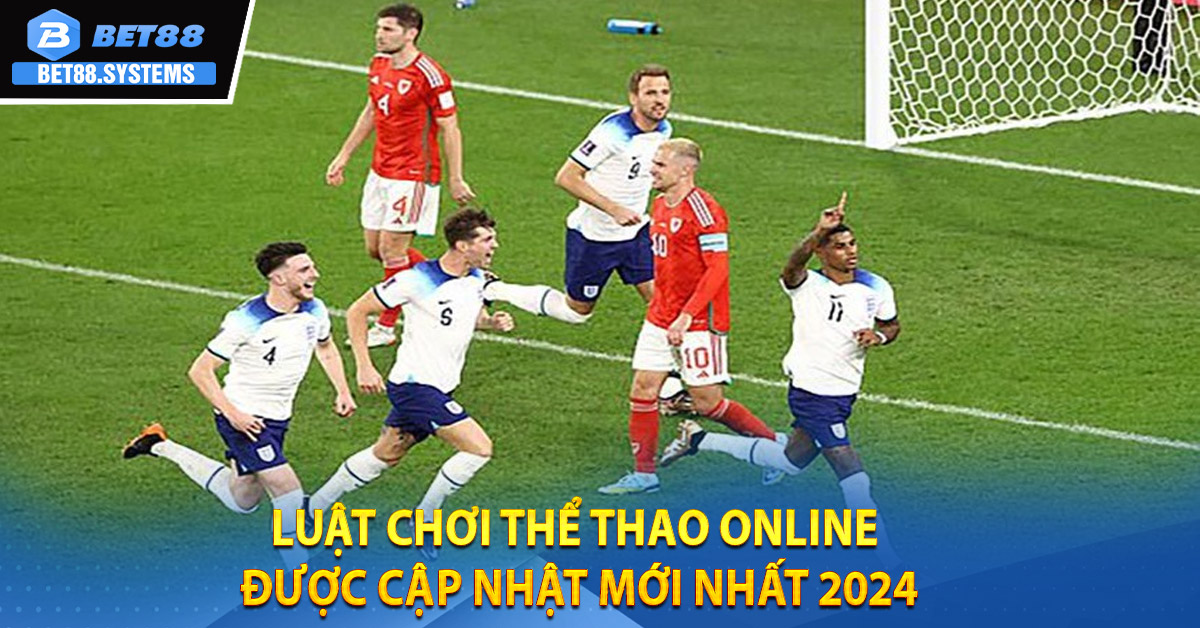 Luật Chơi Thể Thao Online được cập nhật mới nhất 2024