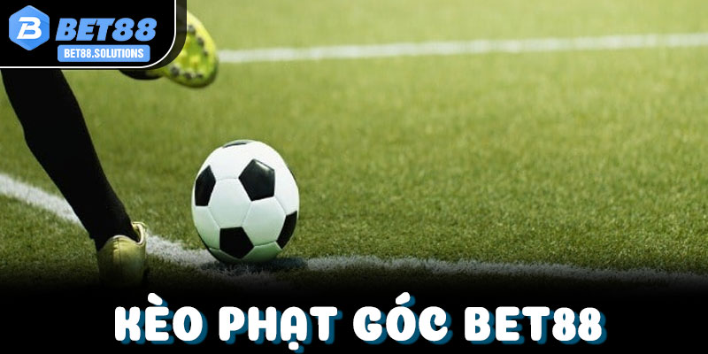 Kinh nghiệm và mẹo soi kèo phạt góc Bet88 trăm trận trăm thắng